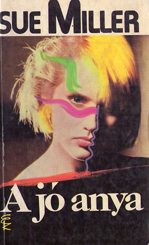 Miller Sue - A j� anya