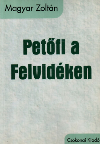 Magyar Zoltán - Petőfi a Felvidéken