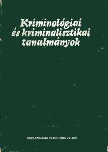 Dr. Gdny Jzsef (szerk.) - Kriminolgiai s kriminalisztikai tanulmnyok 18.