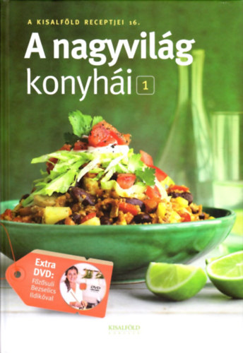 Werner Krisztina (szerk.) - A nagyvilg konyhi 1.- Extra DVD: Fzsuli Bezselics Ildikval (A Kisalfld receptjei 16.)