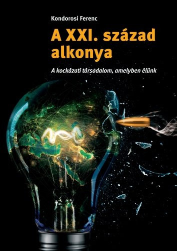 Kondorosi Ferenc - A XXI. szzad alkonya