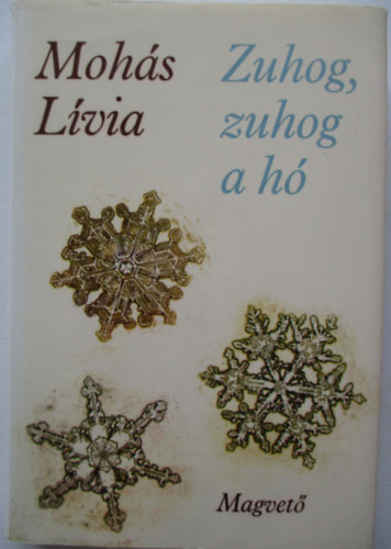 Mohás Lívia - Zuhog, zuhog a hó
