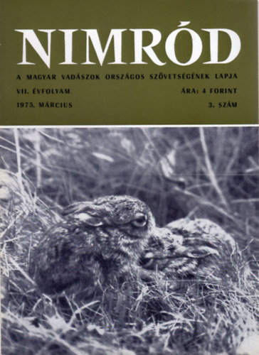 Dr. Karczag Ivn (fszerk.) - Nimrd - Vadszati s vadgazdlkodsi folyirat (VII. vf. 3. szm - 1975. mrcius)