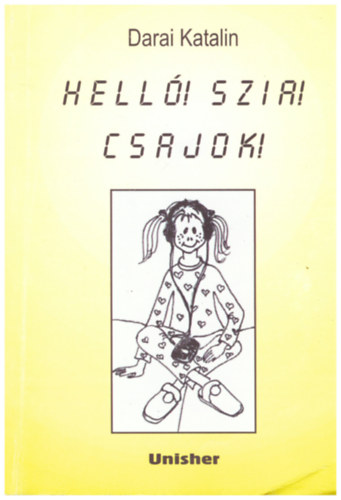Darai Katalin - Helló! Szia! Csajok!