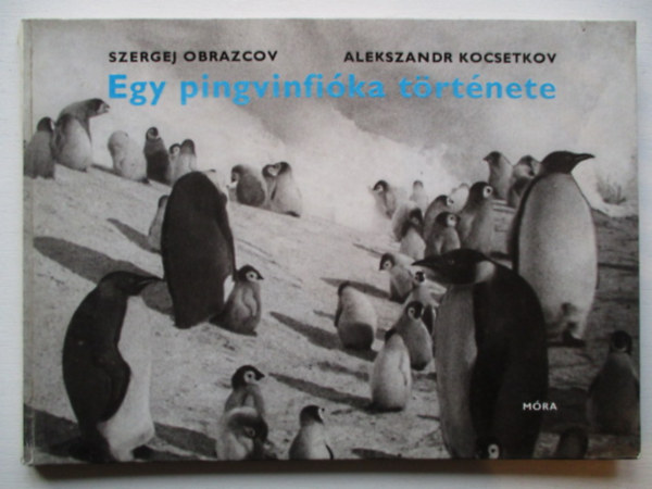 Obrazcov, Sz.-Kocsetkov, A. - Egy pingvinfika trtnete