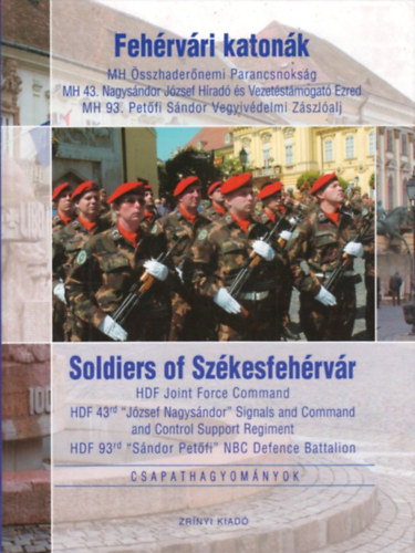 Kov�cs Attila - Zilahy Tam�s - Feh�rv�ri katon�k - Soldiers of Sz�kesfeh�rv�r