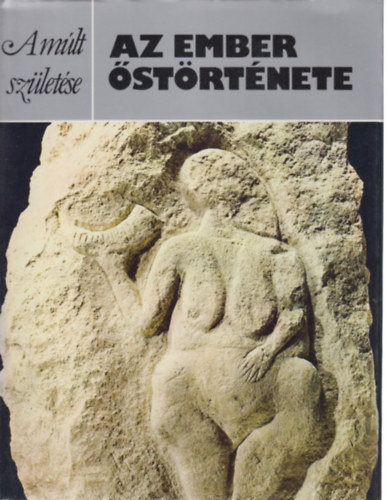 John Waechter - Az ember őstörténete (A múlt születése)