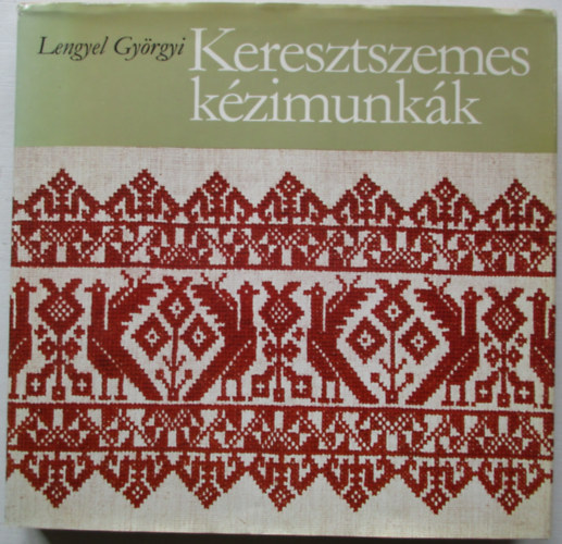 Lengyel Gyrgyi - Keresztszemes kzimunkk