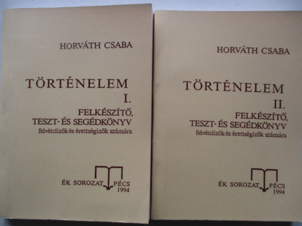 Horvth Csaba - Trtnelem I-II. Felkszt, teszt- s segdknyv