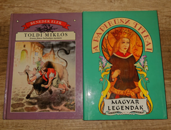Benedek  Elek - 2 klasszikus magyar mesek�nyv: Toldi Mikl�s (Arany J�nos ballad�ja nyom�n), Magyar legend�k - A papirusz titkai
