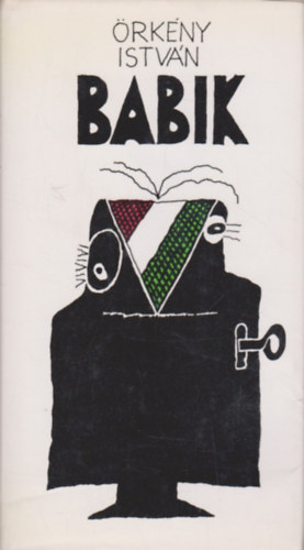 �rk�ny Istv�n - Babik (Kisreg�ny)