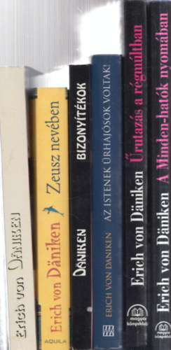 Erich Von Daniken - 6 db. ezot�ria: A Minden-hat�k nyom�ban + �rutaz�s a r�gm�ltban + Az istenek �rhaj�sok voltak + Bizony�t�kok + Zeusz nev�ben + A f�ld�nk�v�li l�togat�k nyomai - �jabb jelek a kozmoszb�l