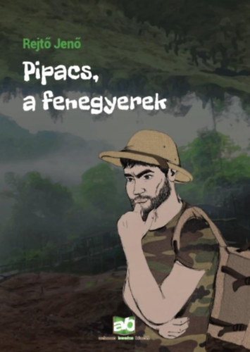 Rejtő Jenő - Pipacs, a fenegyerek