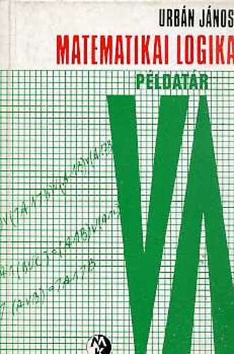 Urbán János - Matematikai logika - példatár