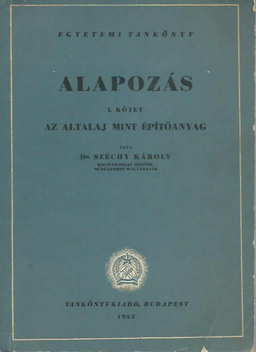dr. Sz�chy K�roly - Alapoz�s I. (Az altalaj mint �p�t�anyag)