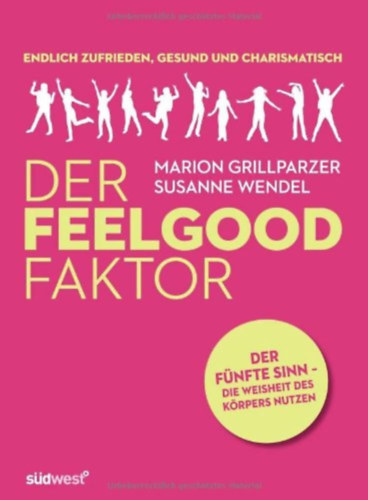Marion Grillparzer, Susanne Wendel - De Feelgood Faktor