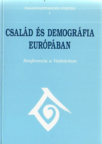 Somorjai dm (szerk.) - Csald s demogrfia Eurpban - Konferencia a Vatiknban