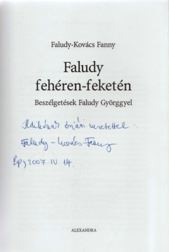 Faludy-Kovács Fanni - Faludy fehéren-feketén - Beszélgetések Faludy Györggyel