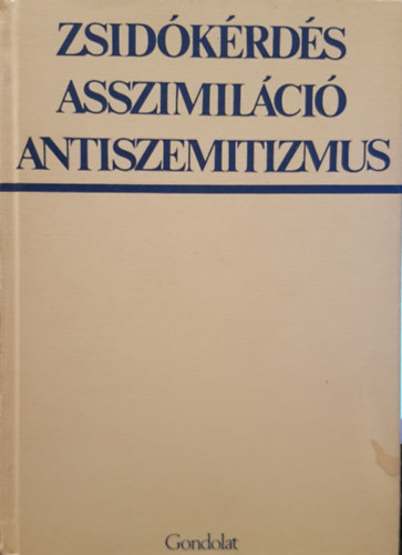 Hank Pter (szerk) - Zsidkrds asszimilci antiszemitizmus