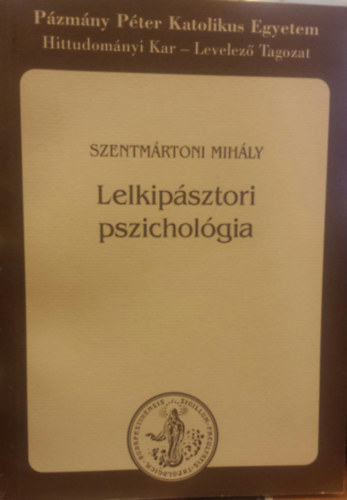 Szentmrtoni Mihly - Lelkipsztori pszicholgia