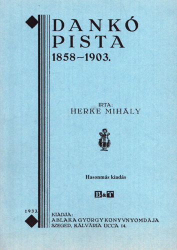 Herke Mihály - Dankó Pista 1858-1903 (hasonmás kiadás)