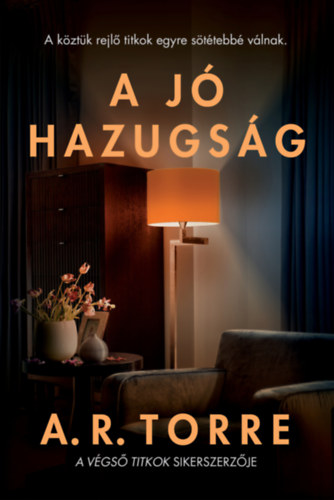 A. R. Torre - A j� hazugs�g