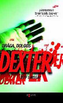 Jeff Lindsay - Dr�ga, dolgos Dexter