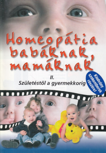 Dr. Lengyel Boglrka, Kerekes Melinda (szerk.) - Homeoptia babknak, mamknak - II. Szletstl a gyermekkorig