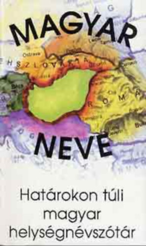 �ssze�ll�totta: Seb�k L�szl� - Magyar neve ? - Hat�rokon t�li magyar helys�gn�v-sz�t�r