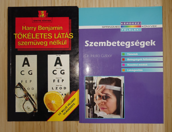 Harry Benjamin, Holl� G�bor - 2 k�nyv a (szem)betegs�gekr�l: T�k�letes l�t�s szem�veg n�lk�l, Szembetegs�gek
