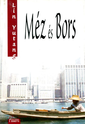 Lin Yutang - Méz és bors