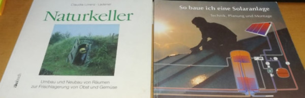 Norbert Schreier, Andreas Wagner, Claudia Lorenz-Ladener - Naturkeller + So baue ich eine Solaranlage (2 ktet)