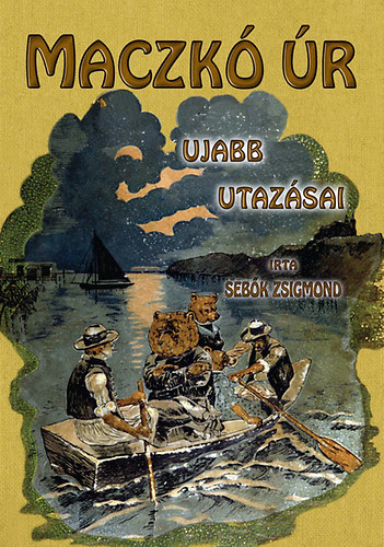 Seb�k Zsigmond - Maczk� �r ujabb utaz�sai