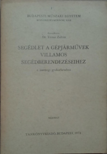 Segdlet a gpjrmvek villamos segdberendezseihez c. tantrgy gyakorlataihoz