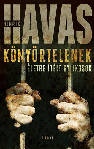 Havas Henrik - K�ny�rtelenek