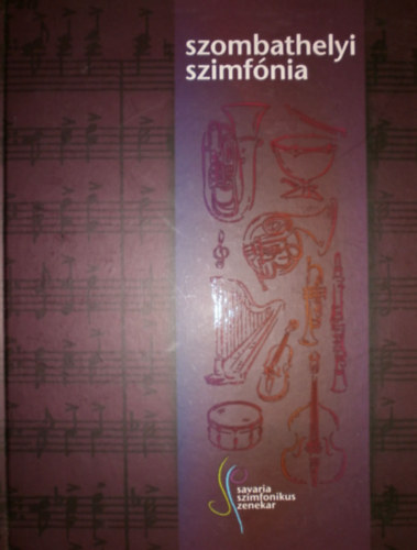 Rózsa Judit - Mérei Tamás (szerk.) - Szombathelyi szimfónia