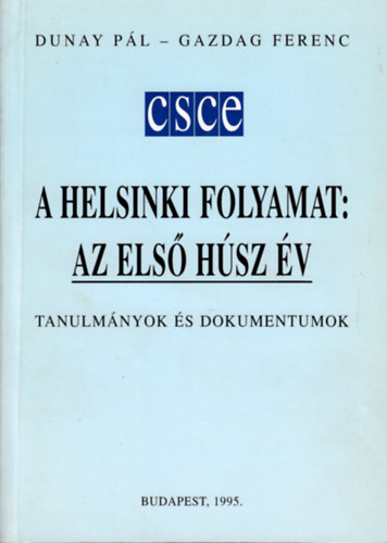 Dunay Pl, Gazdag Ferenc - A Helsinki folyamat - az els hsz v