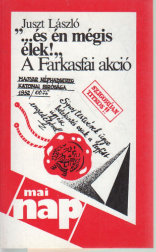 Juszt Lszl - ...s n mgis lek!- A Farkasfai akci