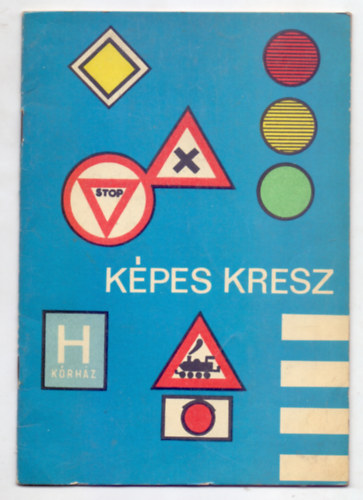 Szerkesztette: Szernyi Zoltn s Schtzl Istvn - Kpes KRESZ (Treky Ferenc rajzaival)