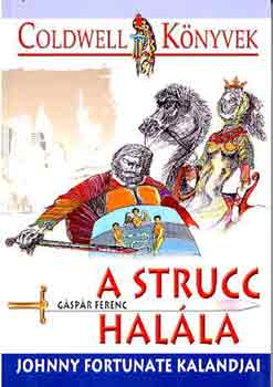 G�sp�r Ferenc - A strucc hal�la \(Johnny Fortunate kalandjai)