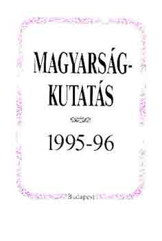 Diszegi Lszl (Szerk.) - Magyarsgkutats 1995-96
