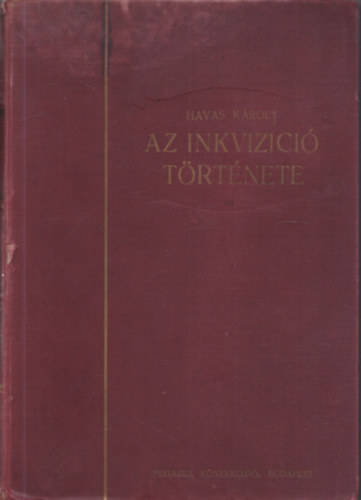 Havas Károly - Az inkvizíció története