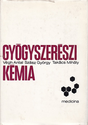 Végh Antal; Szász György; Takács Mihály - Gyógyszerészi kémia