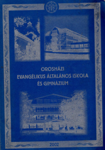 Nagy S�ndorn�, Feh�r Borb�la - Orosh�zi Evang�likus �ltal�nos Iskola �s Gimn�zium 2002