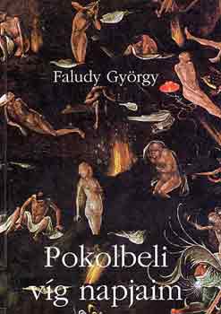 Faludy Gyrgy - Pokolbeli vg napjaim