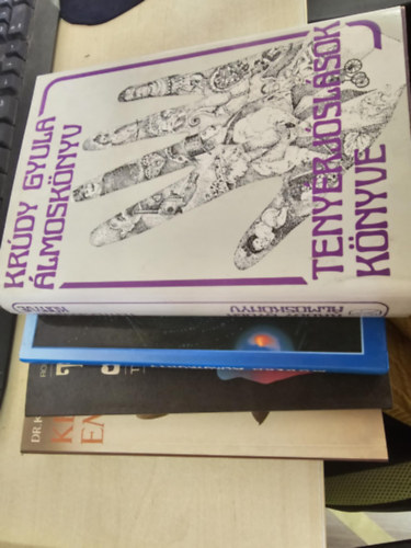 Krúdy Gyula -Rosta Erzsébet- Dr. Kosutány István - 4 könyv tenyérjóslásról: Tenyérjóslás + Álmoskönyv - Tenyérjóslások könyve + Kézvonalak - Embersorsok + Modern álmoskönyv