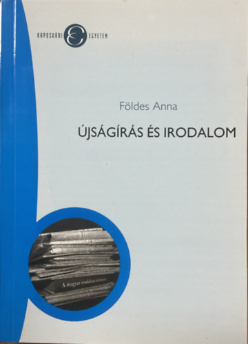 Földes Anna - Újságírás és irodalom