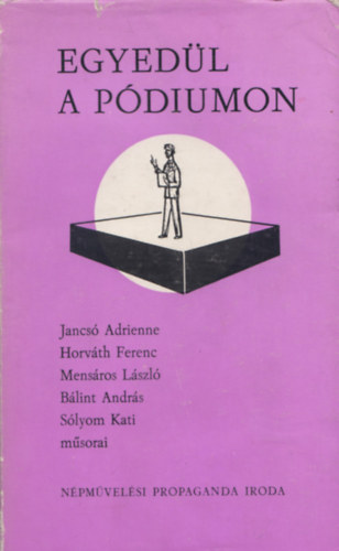 Ny. Fazekas Zsuzsa szerk. - Egyed�l a p�diumon -�t m�v�sz, �t el�ad�est
