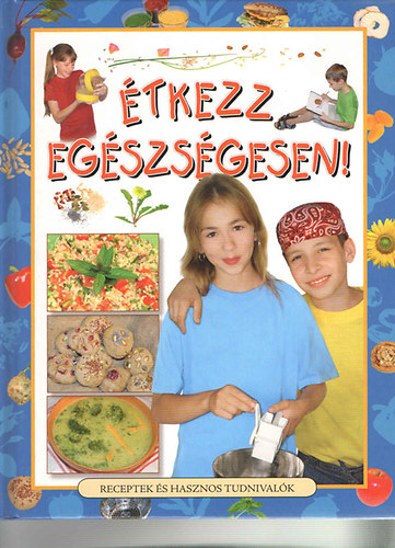 Demeter Gyrgyi Csilla - tkezz egszsgesen! - receptek s hasznos tudnivalk