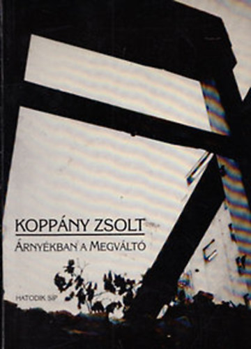 Koppány Zsolt - Árnyékban a megváltó